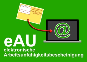 Elektronische Arbeitsunfähigkeitsbescheinigung (eAU)